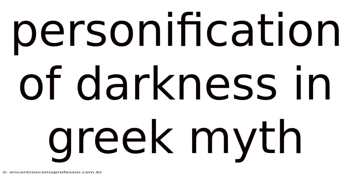 Personification Of Darkness In Greek Myth