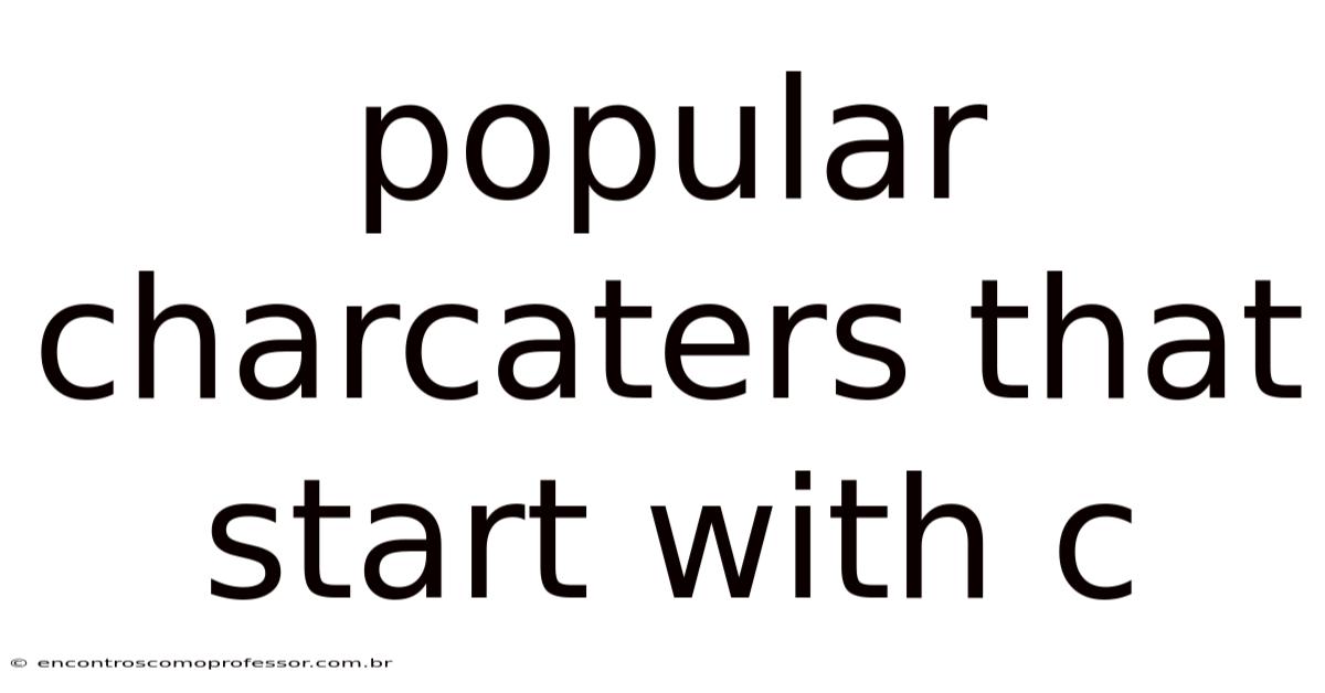 Popular Charcaters That Start With C