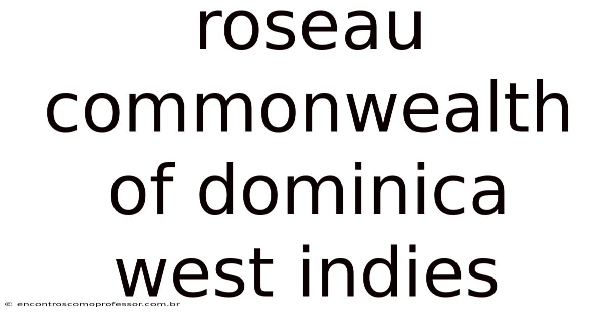Roseau Commonwealth Of Dominica West Indies