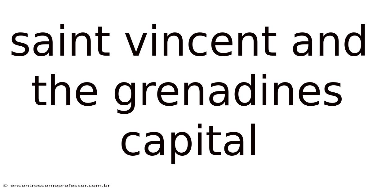 Saint Vincent And The Grenadines Capital