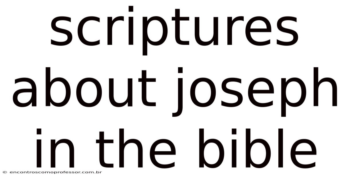 Scriptures About Joseph In The Bible