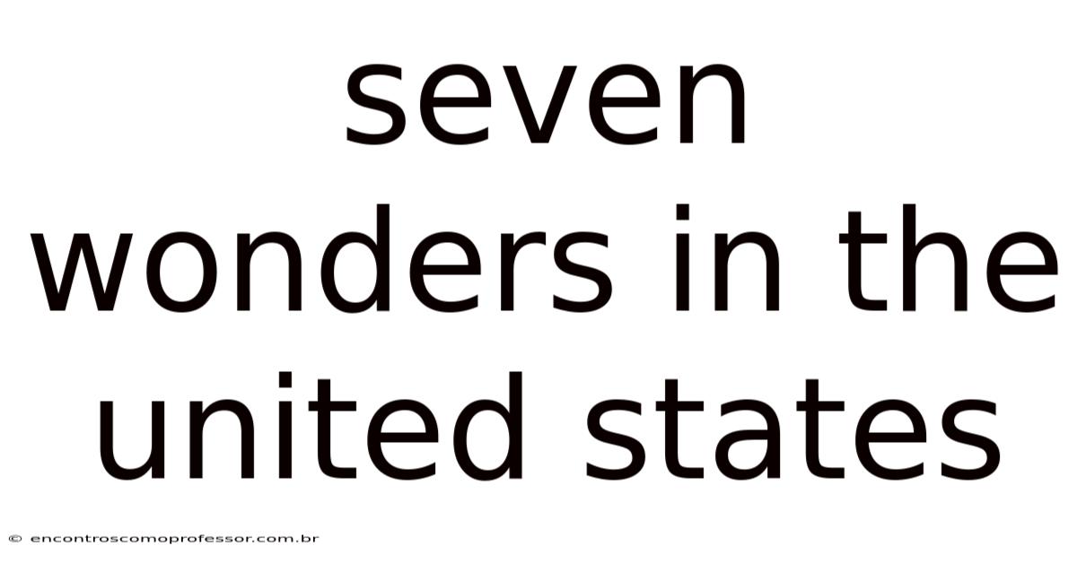 Seven Wonders In The United States