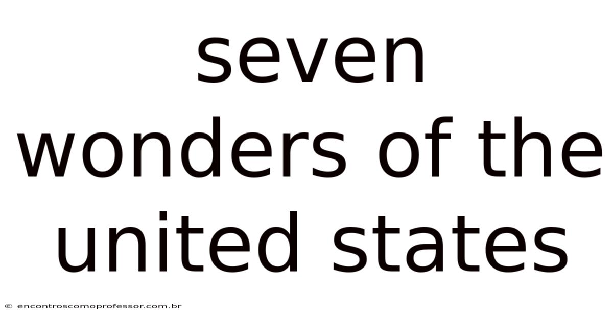 Seven Wonders Of The United States