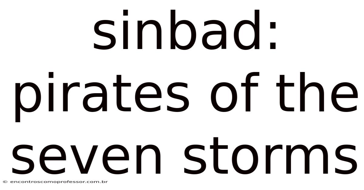 Sinbad: Pirates Of The Seven Storms