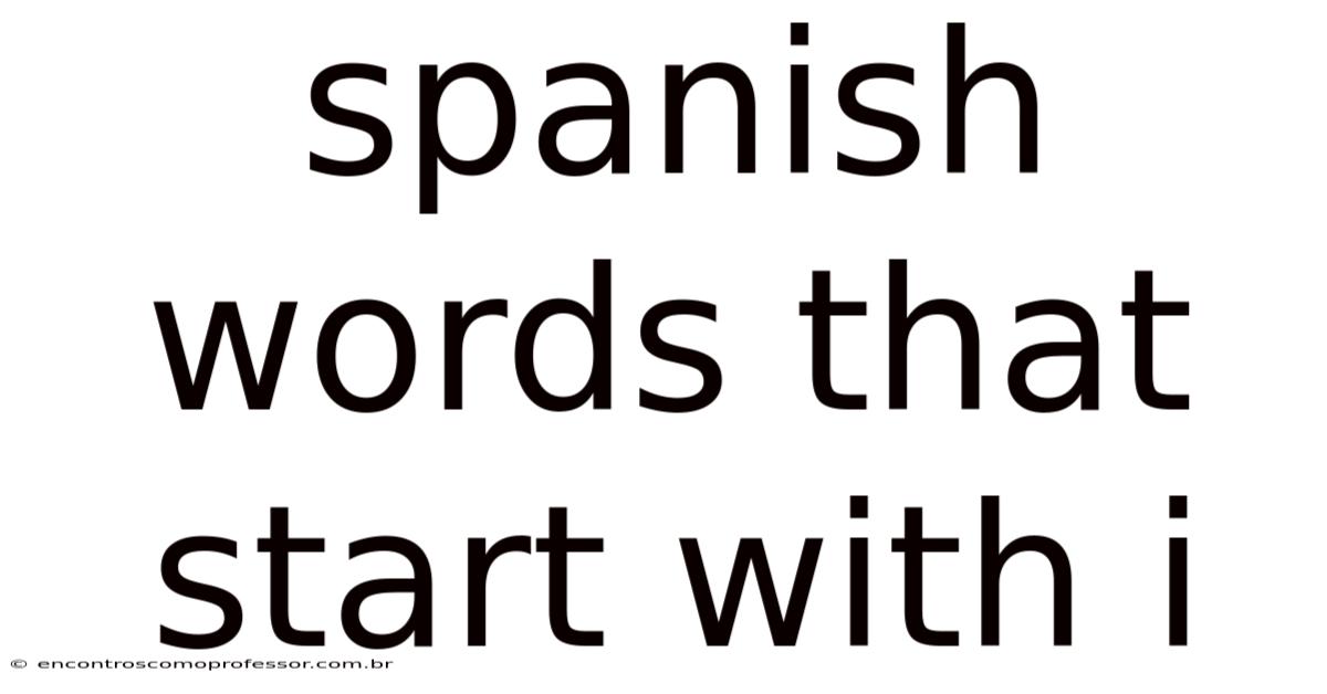 Spanish Words That Start With I