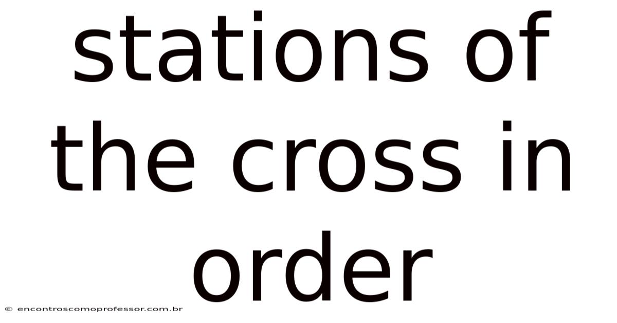 Stations Of The Cross In Order