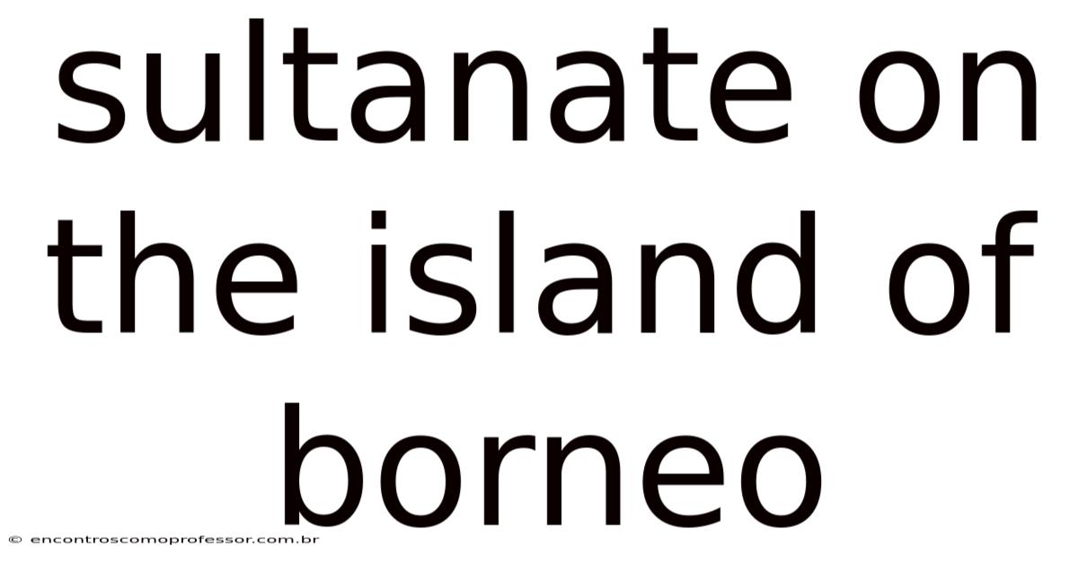 Sultanate On The Island Of Borneo
