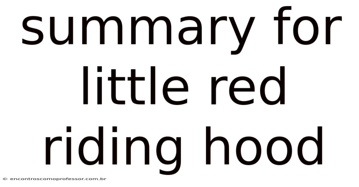 Summary For Little Red Riding Hood