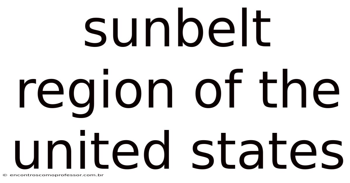 Sunbelt Region Of The United States