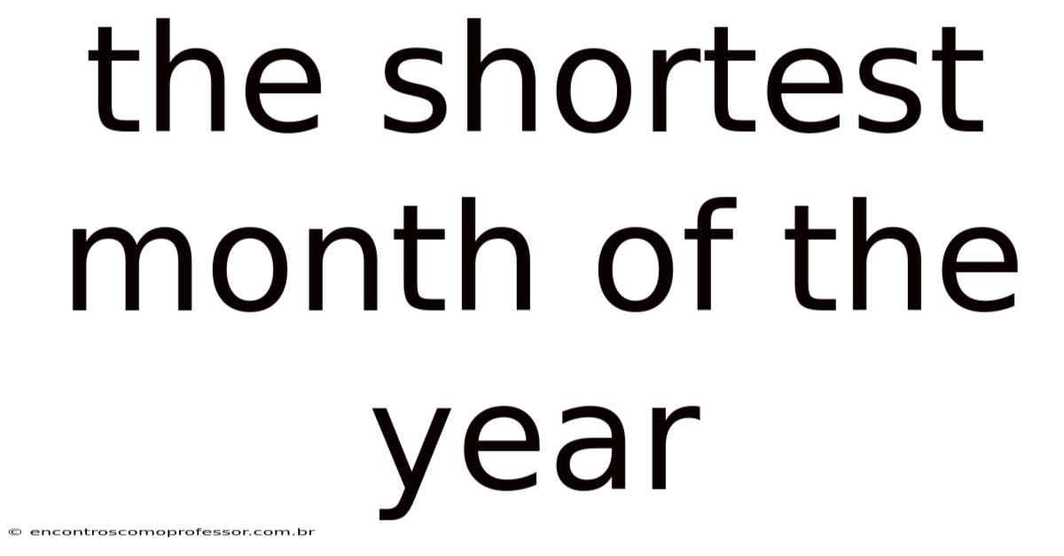 The Shortest Month Of The Year