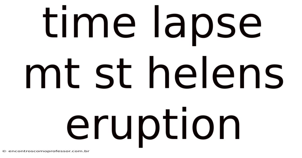 Time Lapse Mt St Helens Eruption