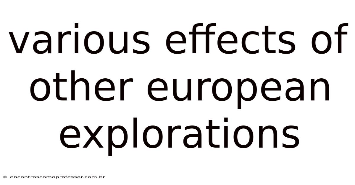 Various Effects Of Other European Explorations
