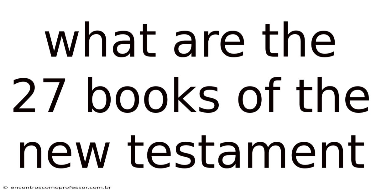 What Are The 27 Books Of The New Testament