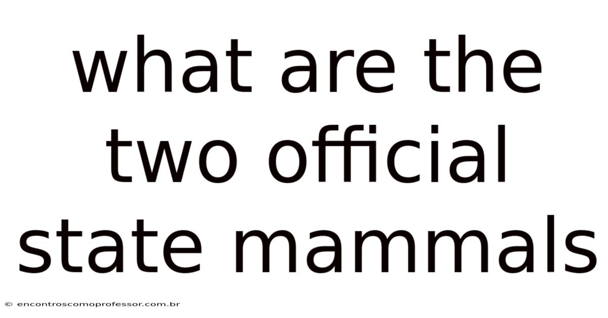 What Are The Two Official State Mammals