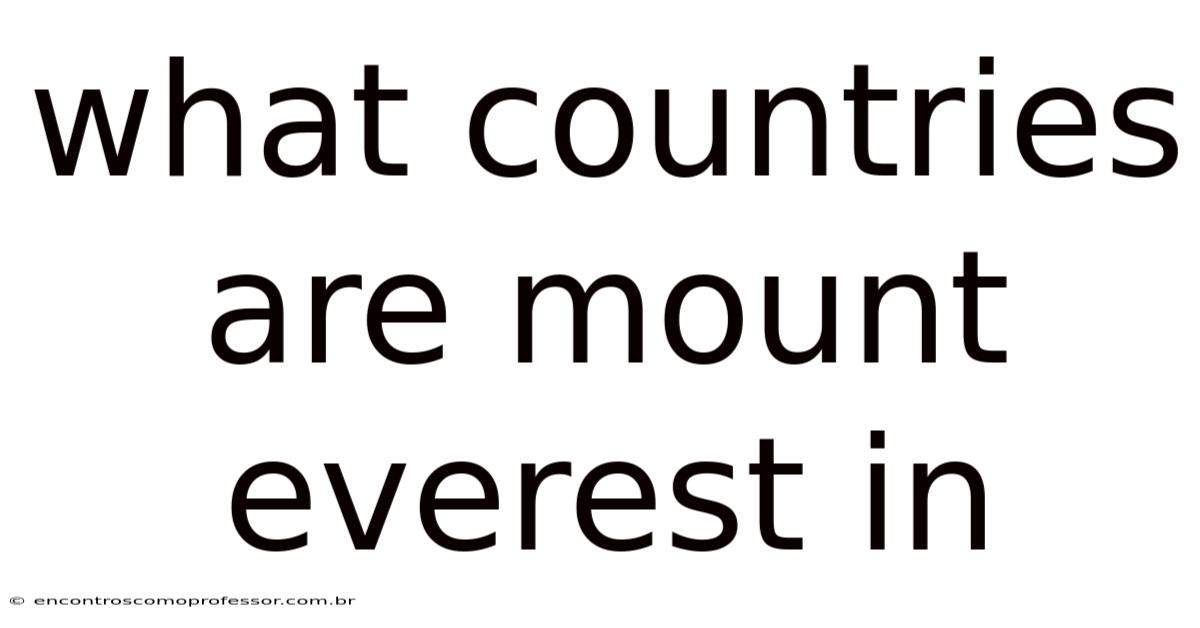 What Countries Are Mount Everest In