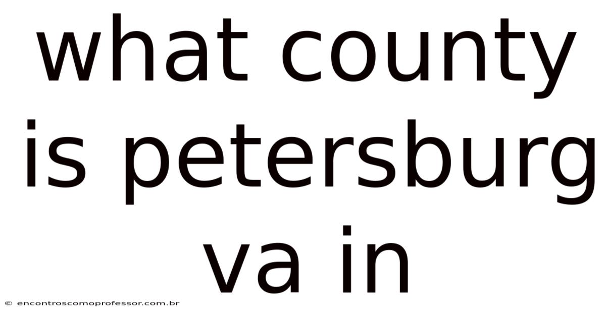 What County Is Petersburg Va In