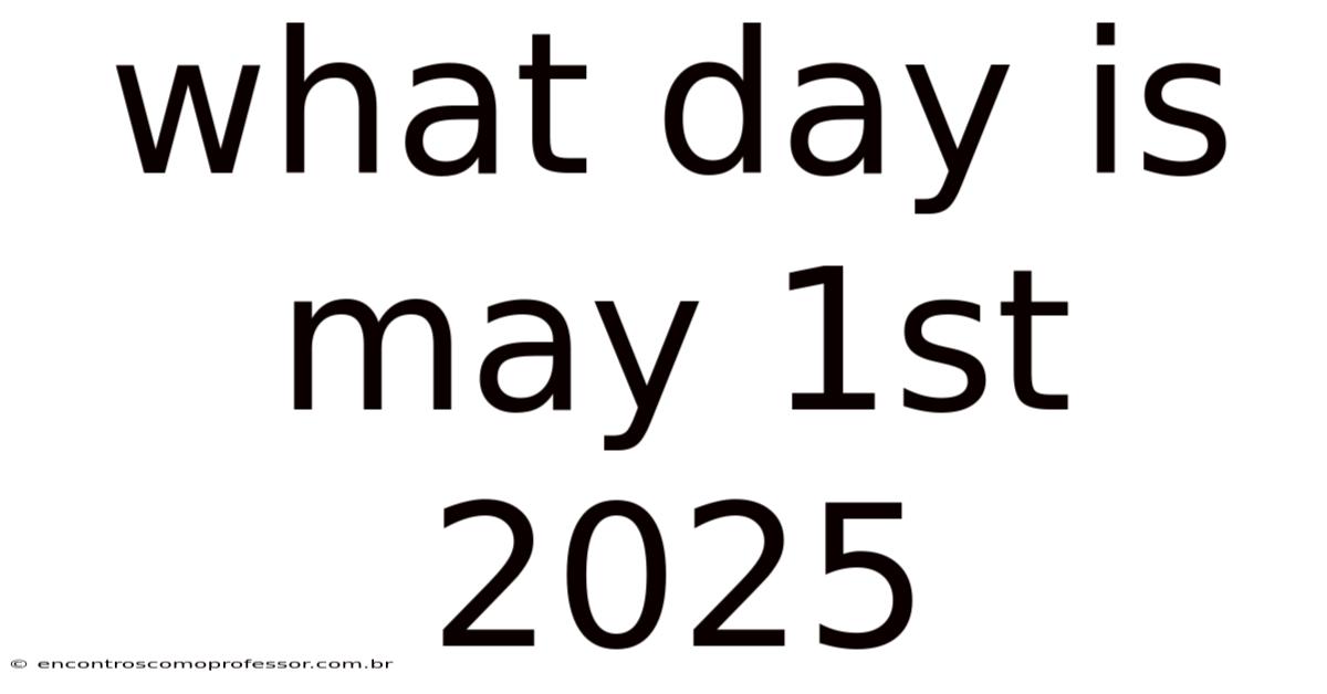 What Day Is May 1st 2025
