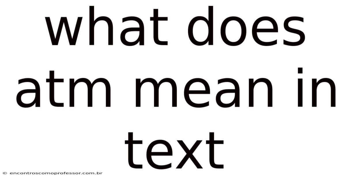 What Does Atm Mean In Text