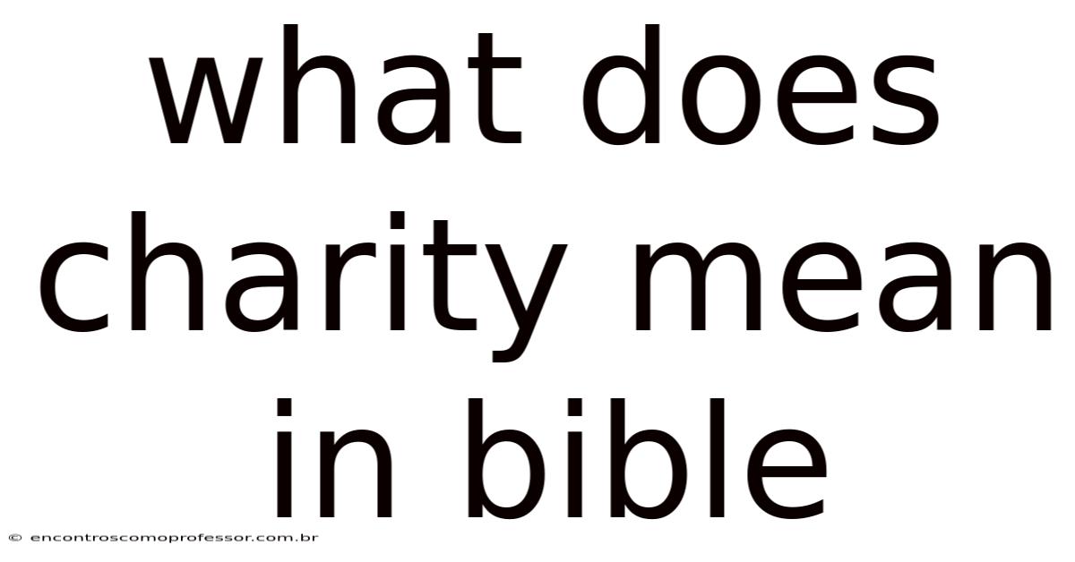 What Does Charity Mean In Bible