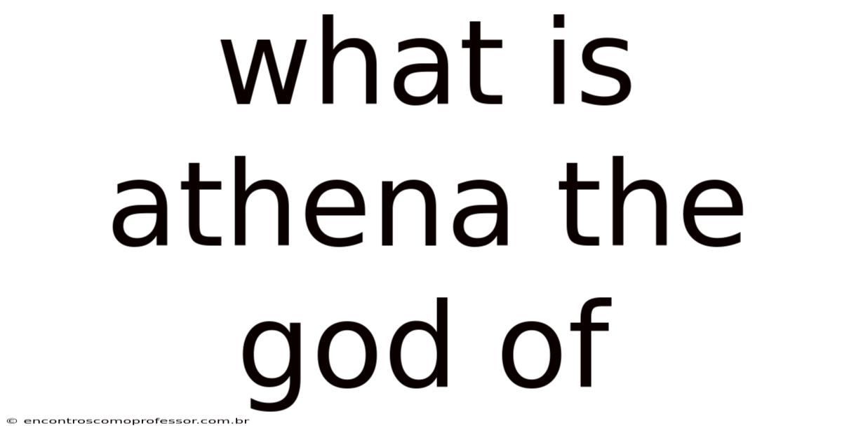 What Is Athena The God Of