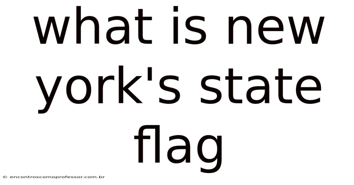 What Is New York's State Flag