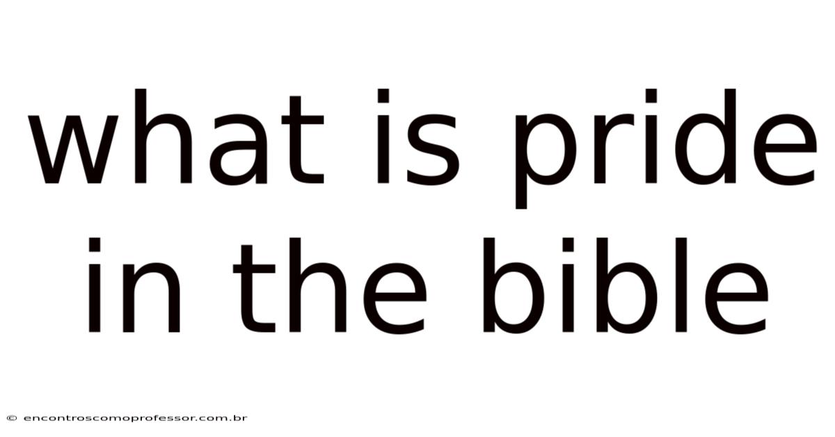 What Is Pride In The Bible