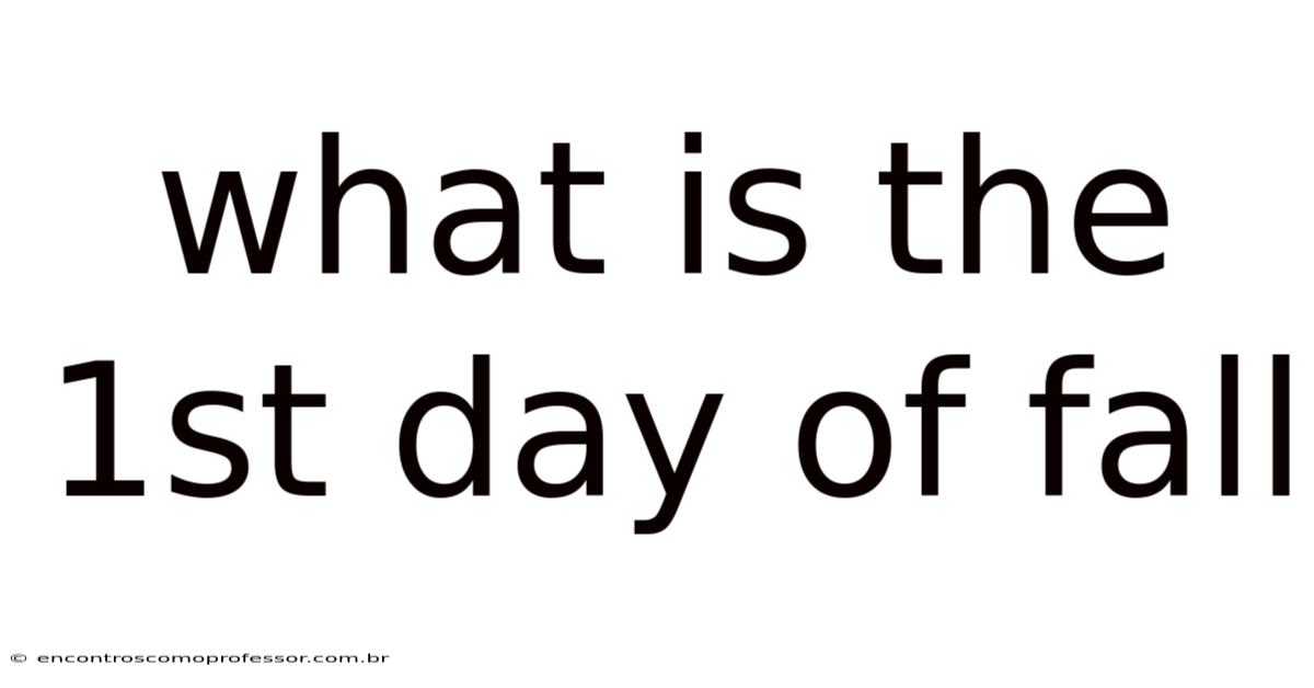 What Is The 1st Day Of Fall