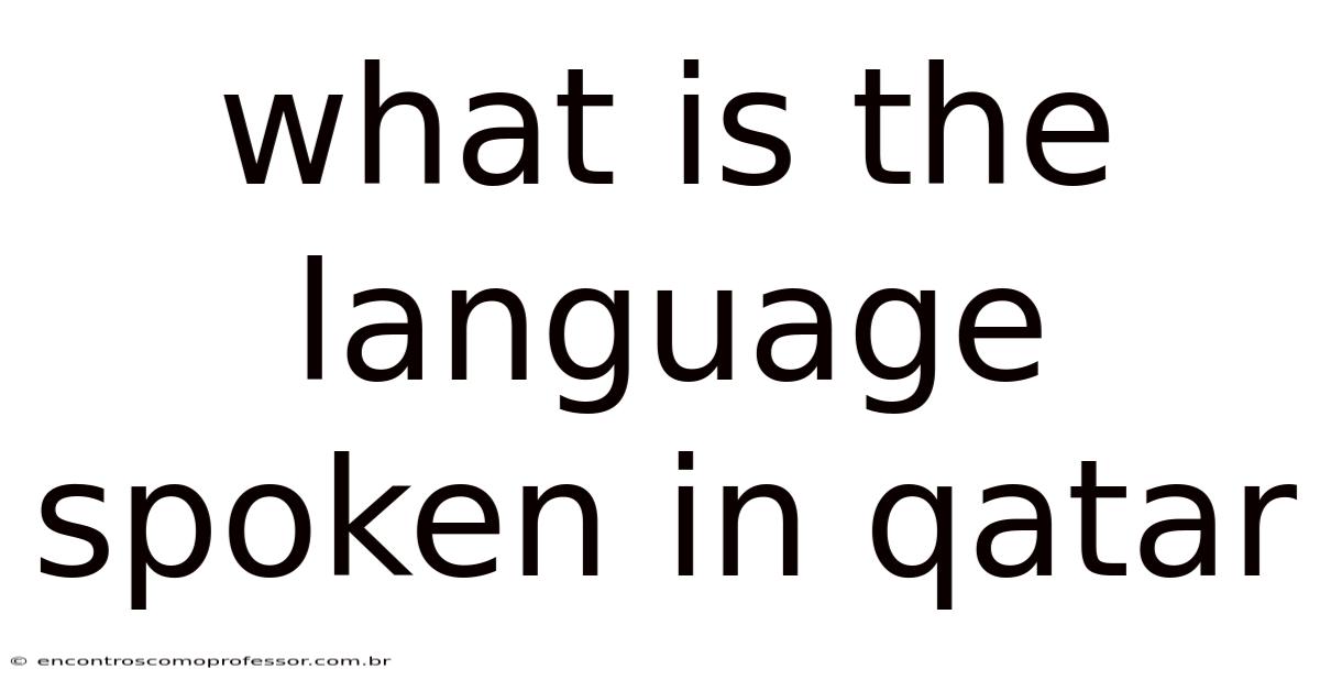 What Is The Language Spoken In Qatar