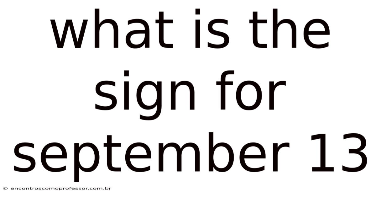 What Is The Sign For September 13