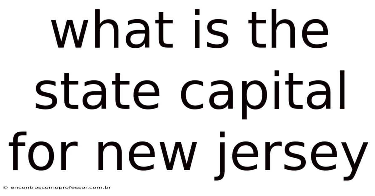 What Is The State Capital For New Jersey