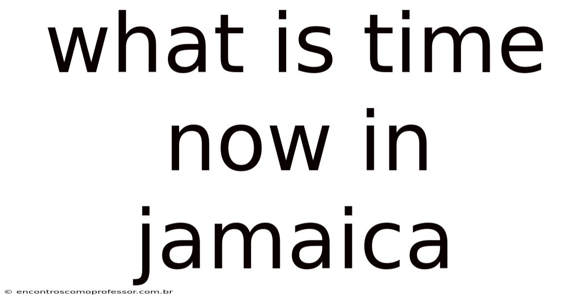 What Is Time Now In Jamaica
