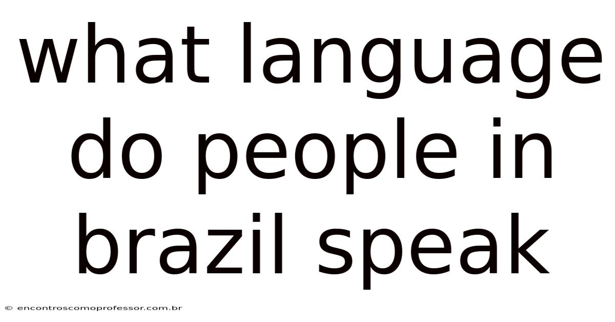 What Language Do People In Brazil Speak