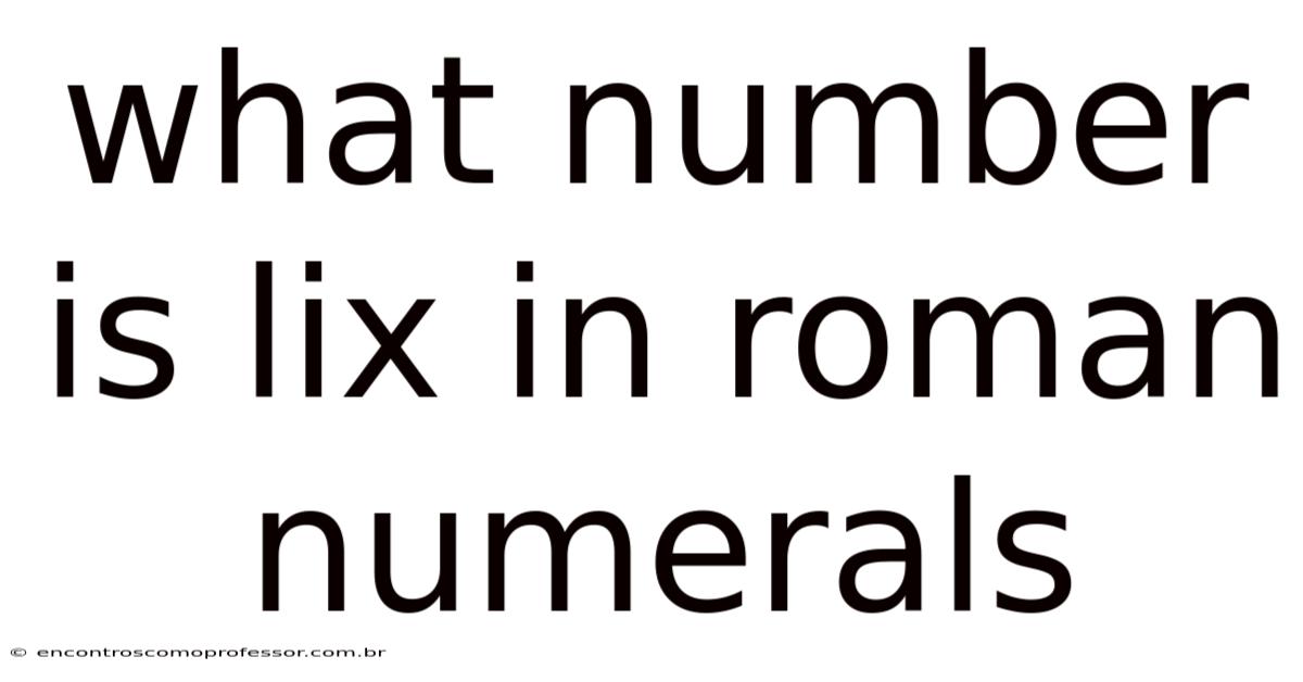What Number Is Lix In Roman Numerals