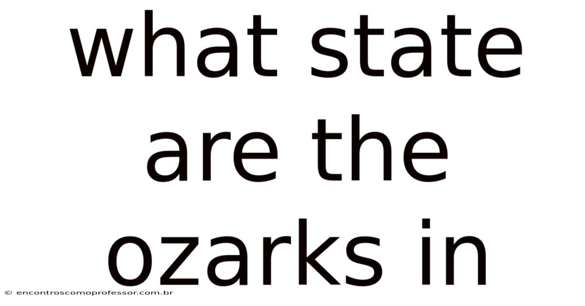 What State Are The Ozarks In