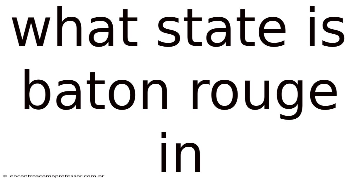 What State Is Baton Rouge In