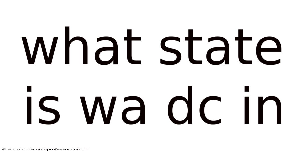 What State Is Wa Dc In
