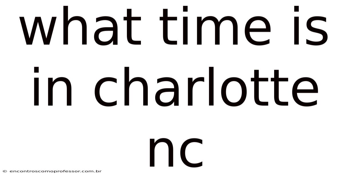 What Time Is In Charlotte Nc