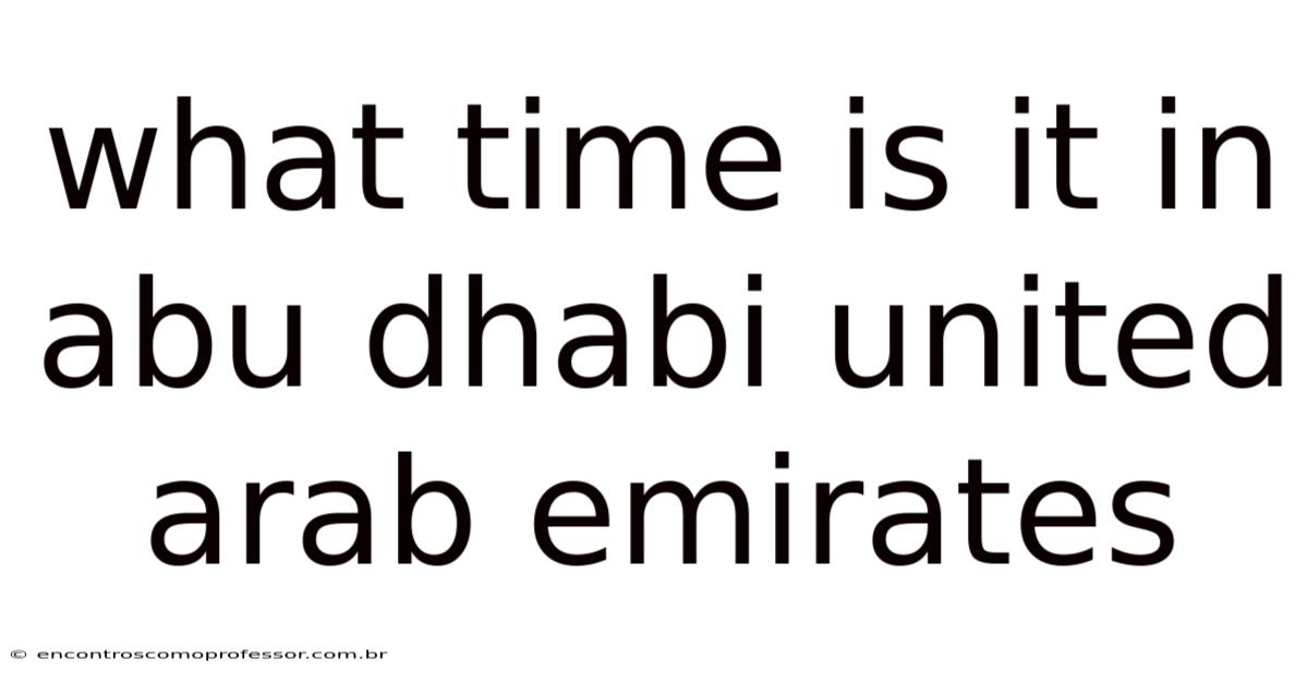 What Time Is It In Abu Dhabi United Arab Emirates