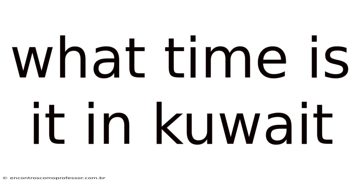 What Time Is It In Kuwait
