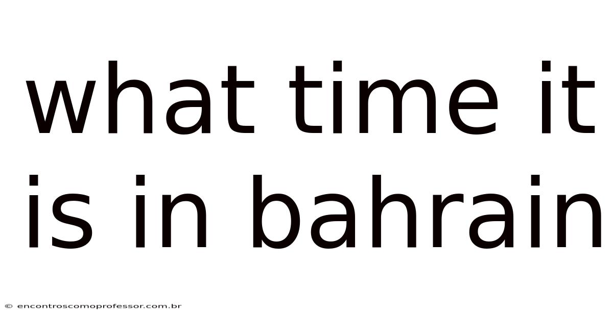 What Time It Is In Bahrain