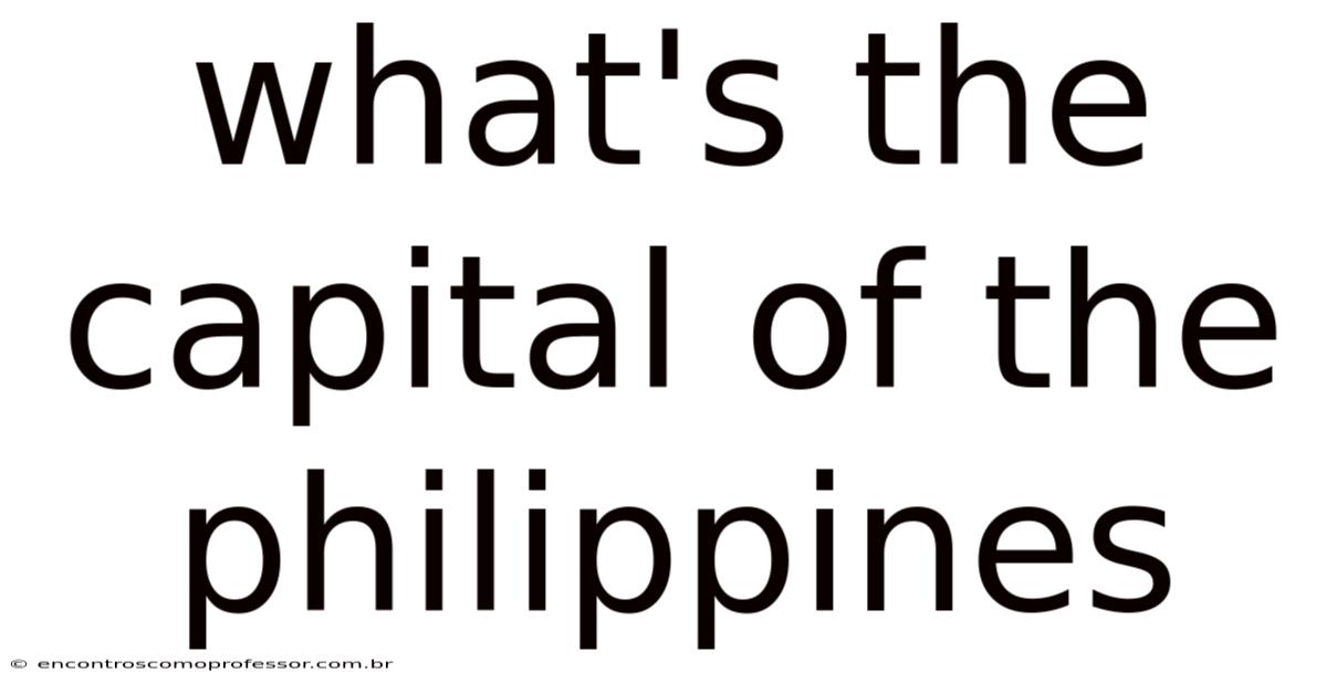 What's The Capital Of The Philippines