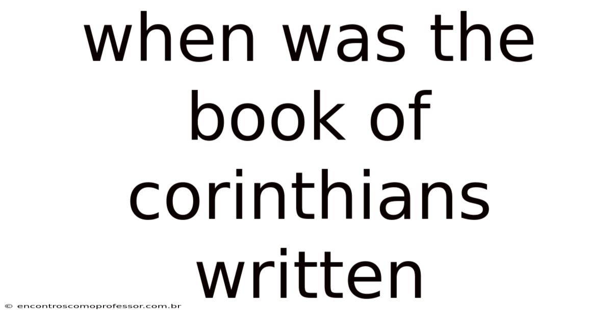 When Was The Book Of Corinthians Written