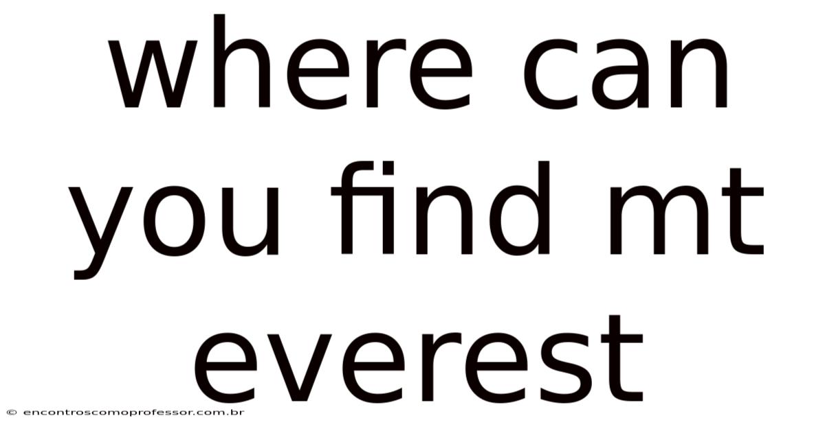Where Can You Find Mt Everest