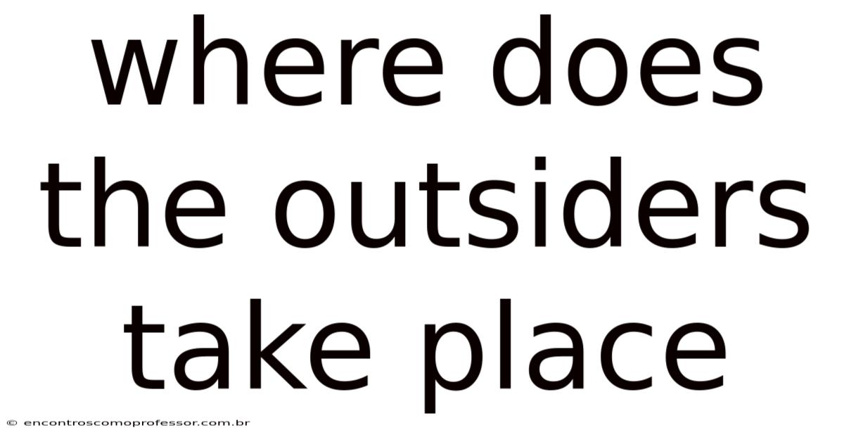 Where Does The Outsiders Take Place