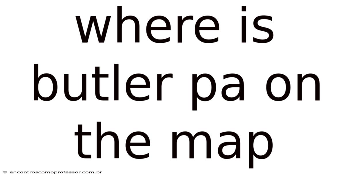 Where Is Butler Pa On The Map