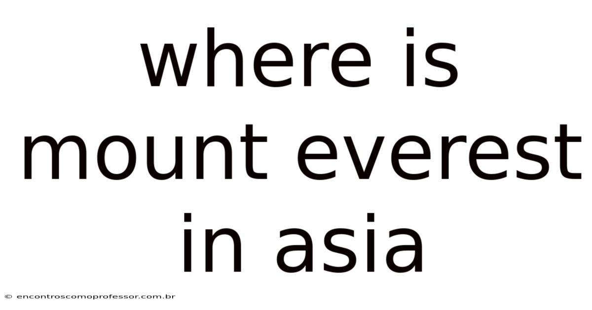 Where Is Mount Everest In Asia