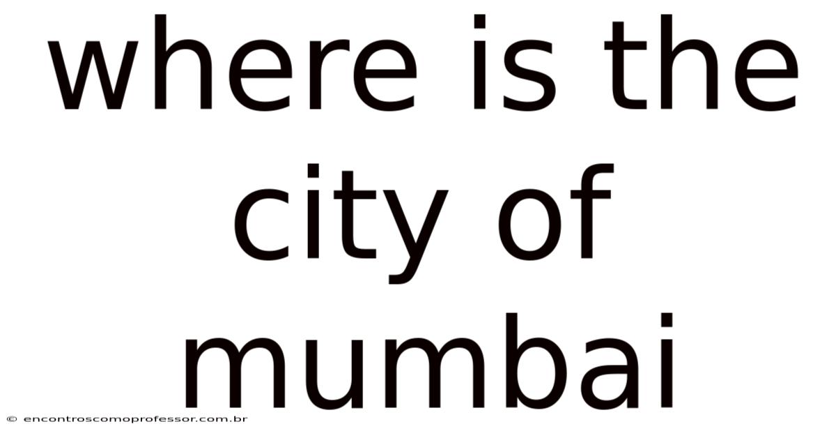 Where Is The City Of Mumbai