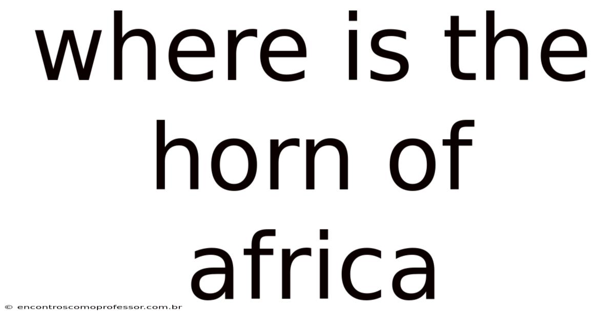 Where Is The Horn Of Africa