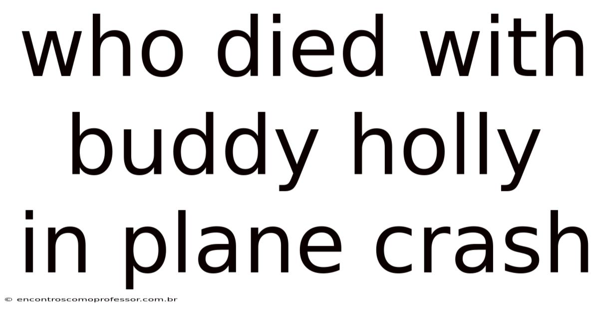 Who Died With Buddy Holly In Plane Crash
