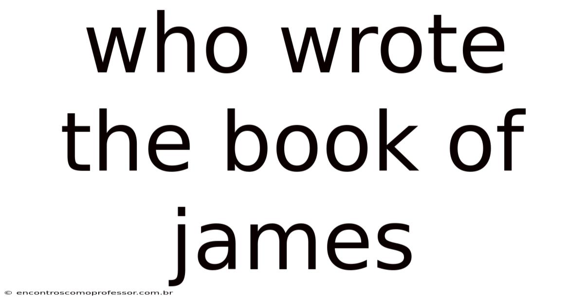 Who Wrote The Book Of James